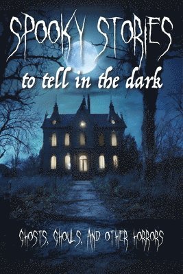 Spooky Stories To Tell In The Dark 1