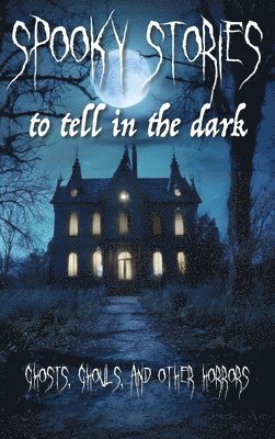 Spooky Stories To Tell In The Dark 1