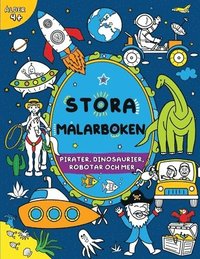 bokomslag Stora målarboken för pojkar: Pirater, dinosaurier, robotar och mer