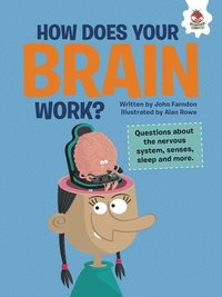 bokomslag How Does Your Brain Work?: Questions about the Nervous System, Senses, Sleep, and More