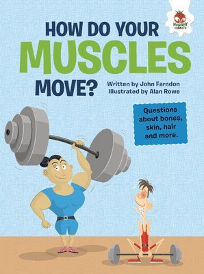 bokomslag How Do Your Muscles Move?: Questions about Bones, Skin, Hair, and More