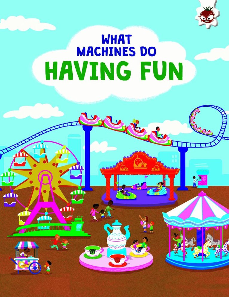 What Machines Do: HAVING FUN