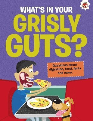 bokomslag Curious Kid's Guide To The Human Body: WHAT'S IN YOUR GRISLY GUTS?