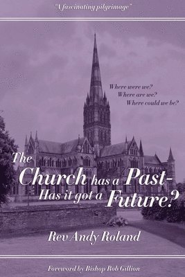Church has a Past - has it got a Future?