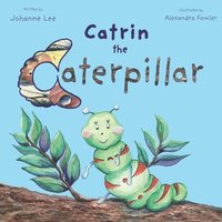 bokomslag Catrin the Caterpillar