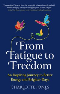 bokomslag From Fatigue to Freedom