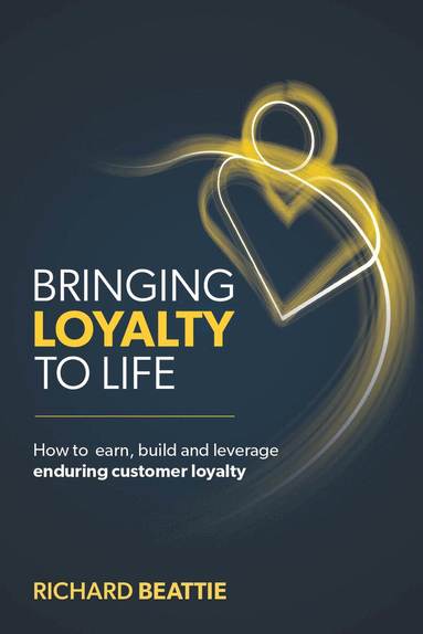 Richard Beattie - Bringing Loyalty To Life, Inbunden