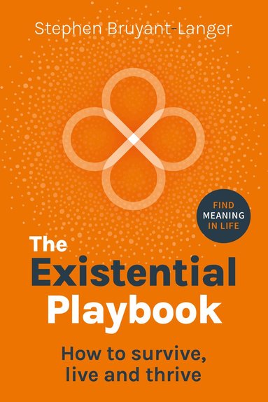 Stephen Bruyant-Langer - Existential Playbook, Inbunden