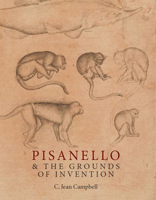 C Jean Campbell - Pisanello and the Grounds of Invention, Inbunden