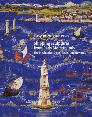 bokomslag Shipping Sculptures from Early Modern Italy