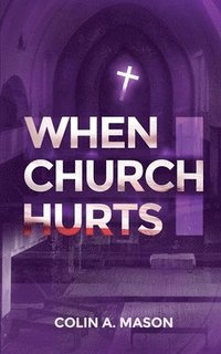 bokomslag When Church Hurts