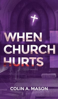 bokomslag When Church Hurts