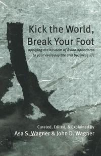 bokomslag Kick the World, Break Your Foot