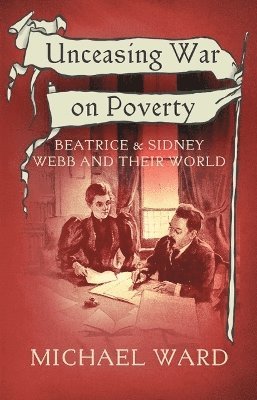 Michael Ward - Unceasing War on Poverty, Häftad