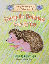 bokomslag Harry the Hedgehog Saves the Day