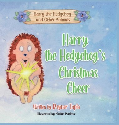 Rayner Tapia - Harry the Hedgehog's Christmas Cheer, Inbunden