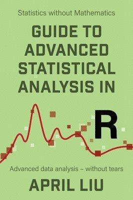 Guide to Advanced Statistical Analysis in R 1