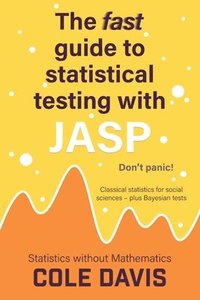 bokomslag The fast guide to statistical testing with JASP