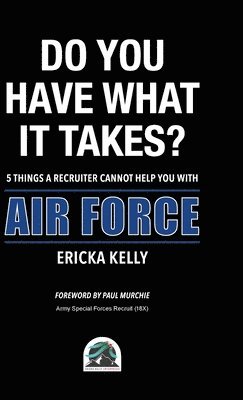 bokomslag Do You Have What It Takes? 5 Things A Recruiter Cannot Help You With - Air Force