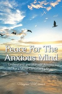 bokomslag Peace For The Anxious Mind