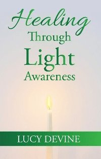 bokomslag Healing Through Light Awareness