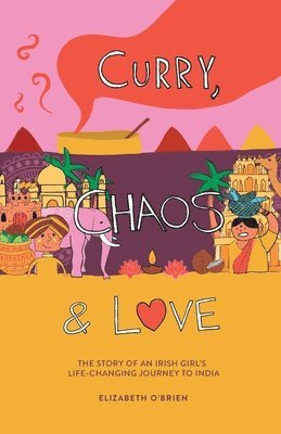 Elizabeth O'Brien - Curry, Chaos and Love, Häftad