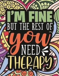 bokomslag I'm Fine - The Rest Of You Need Therapy