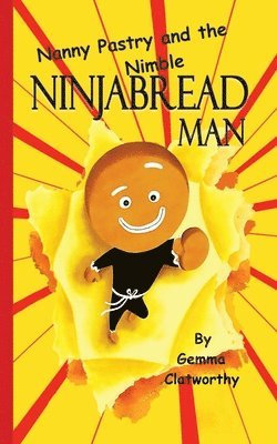 Nanny Pastry and the Nimble Ninjabread Man 1