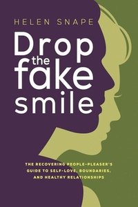 bokomslag Drop the Fake Smile