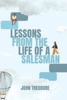 John Theodore - Lessons from the Life of a Salesman, Häftad
