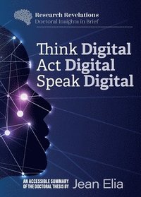 bokomslag Think Digital, Speak Digital, Act Digital