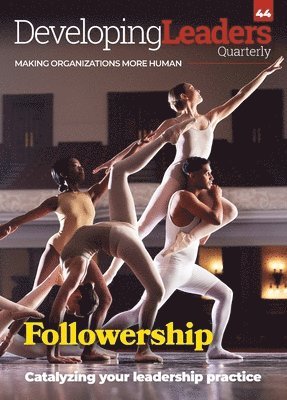 Developing Leaders Quarterly - issue 44 - Followership