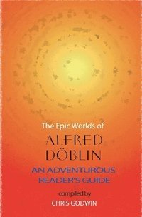 bokomslag The The Epic Worlds of Alfred Doblin