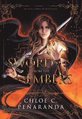 Chloe C. Peñaranda, Chloe C. Penaranda, Chloe C Peñaranda - Sword from the Embers, Inbunden