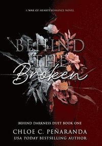 bokomslag Behind The Broken (Behind Darkness Duet Book 1)