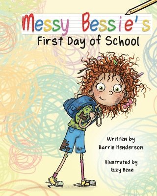 Barrie Henderson - Messy Bessie's First Day at School, Häftad