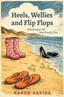 Karen Davies - Heels, Wellies and Flip-Flops, Häftad