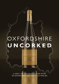 bokomslag Oxfordshire Uncorked