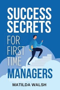 bokomslag Success Secrets for First Time Managers