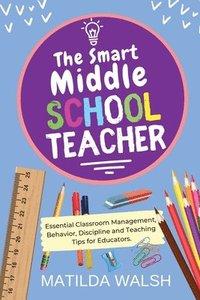 bokomslag The Smart Middle School Teacher
