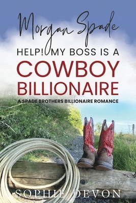 bokomslag Morgan Spade - Help! My Boss is a Cowboy Billionaire