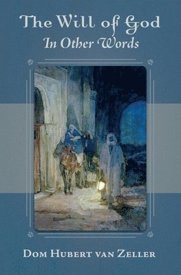 Dom Hubert Van Zeller - Will of God in Other Words, Häftad