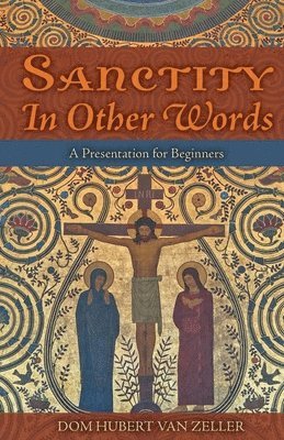 Hubert Van Zeller - Sanctity in Other Words, Häftad