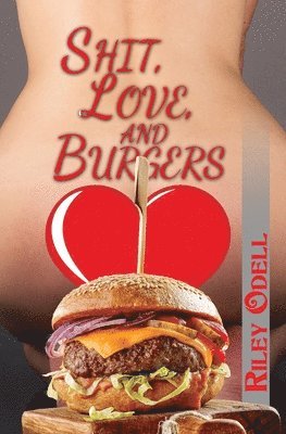 Shit, Love, and Burgers 1