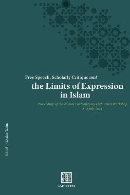 Liyakat Takim - Free Speech, Scholarly Critique and the Limits of Expression in Islam, Häftad