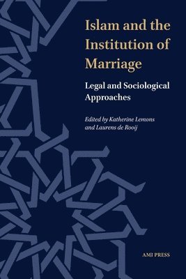 Katherine Lemons, Laurens de Rooij - Islam and the Institution of Marriage, Häftad