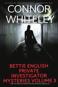 bokomslag Bettie English Private Investigator Mysteries Volume 3