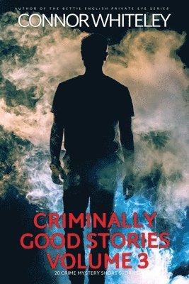 bokomslag Criminally Good Stories Volume 3