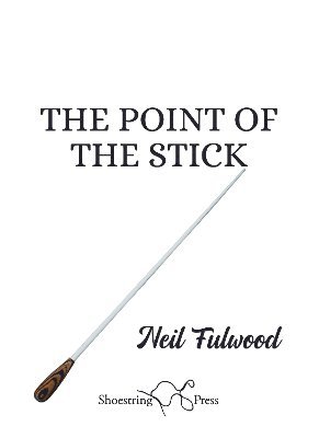 Neil Fulwood - Point of the Stick, Häftad