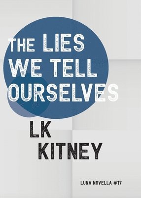 LK Kitney - Lies We Tell Ourselves, Häftad